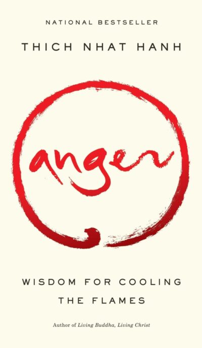 Book cover of Anger Wisdom for Cooling the Flames by Thich Nhat Hanh, a mindfulness guide for transforming anger into peace and compassion