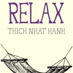 Thich Nhat Hanh How To Books: Cover of How To Relax. Part of the Essential Mindfulness Series.