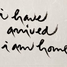 Thich Nhat Hanh's calligraphy: A meditative, print artwork on Unryu Japanese paper with the phrase 'I have arrived, I am home