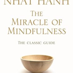 The Miracle of Mindfulness