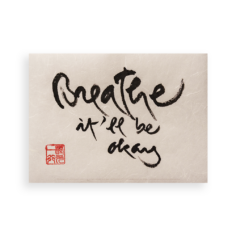 Thich Nhat Hanh's calligraphy: A meditative, print artwork on Unryu Japanese paper.