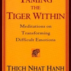 Taming the Tiger Within Thich Nhat Hanh book cover showing raging tiger symbolizing transforming anger
