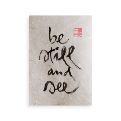 Be Still And See | Thich Nhat Hanh's Calligraphy