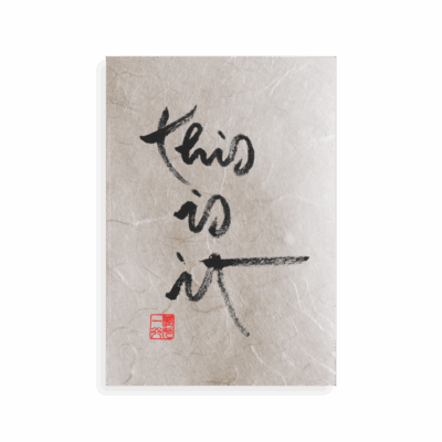 This Is It  Vertical | Thich Nhat Hanh’s Calligraphy
