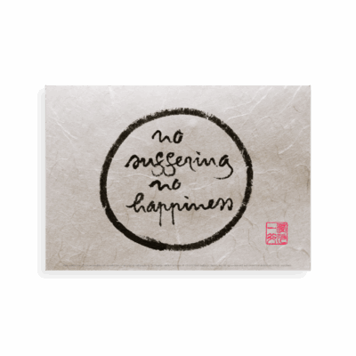 No Suffering No Happiness | Calligraphies de Thich Nhat Hanh