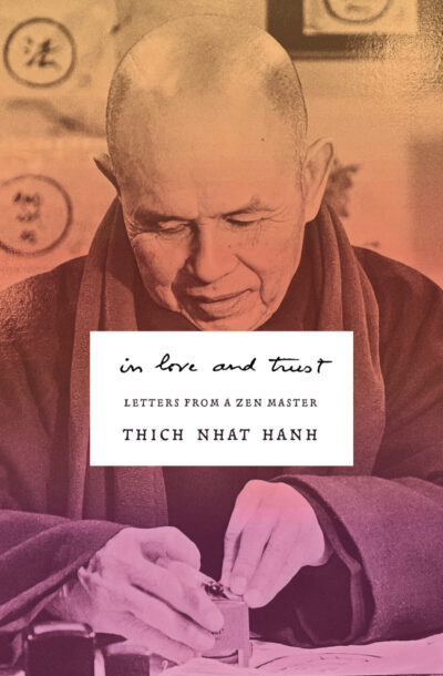 In Love and Trust book cover by Thich Nhat Hanh, personal letters from Zen Master with archival photos, inspirational words for meditation practice